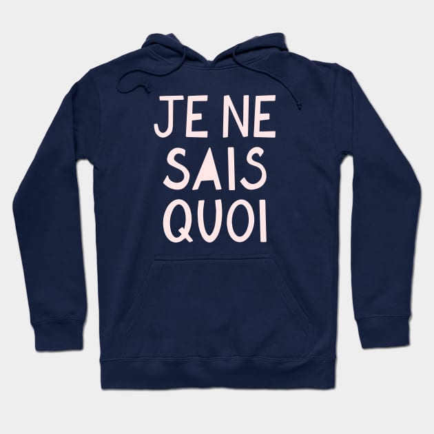 Je Ne Sais Quoi (I Don't Know What) French Pink Hand Lettering Hoodie by lymancreativeco